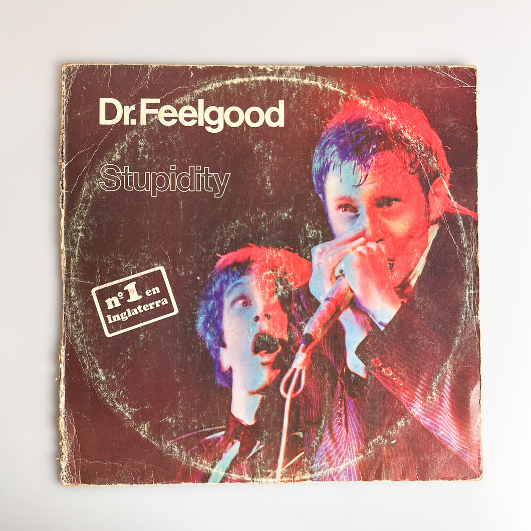 LP. Dr. Feelgood. Stupidity