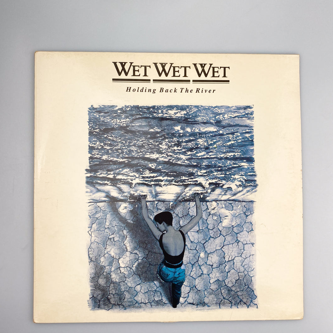 LP. Wet Wet Wet. Holding Back The River