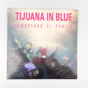 LP. Tijuana In Blue. Sembrando El Pánico
