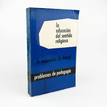 Laden Sie das Bild in den Galerie-Viewer, La Educación del sentido Religioso, Problemas de Pedagogía, H. Lubienska de Lenval
