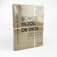 Laden Sie das Bild in den Galerie-Viewer, Somos Hijos de Dios, Esquemas de Catequesis para niños de 8 años, Federico Bassó
