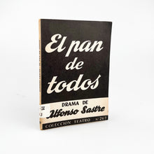 Laden Sie das Bild in den Galerie-Viewer, El Pan de todos, Alfonso Sastre, Colección Teatro Nº 267
