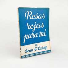 Laden Sie das Bild in den Galerie-Viewer, Rosas Rojas para mí, Jean O’Casey, Colección Teatro Nº 640 (Extra)
