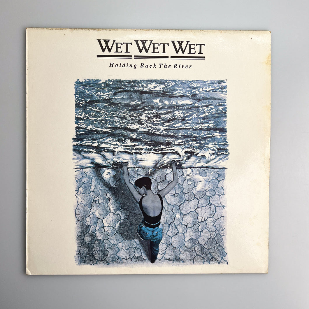 LP. Wet Wet Wet. Holding Back The River