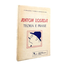 Laden Sie das Bild in den Galerie-Viewer, Anton Losada, Teoria e Praxe, R. Regueira, F.Pérez, D. Garcia, M. Aian
