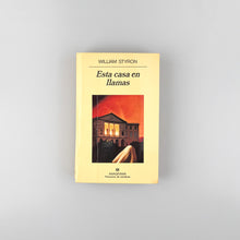 Cargar imagen en el visor de la galería, Esta casa en llamas, William Styron. Anagrama
