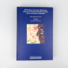 Load image into Gallery viewer, El Profesor Fuentes Quintana ante tres cambios fundamentales de la economía española.
