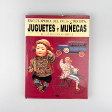 Cargar imagen en el visor de la galería, Enciclopedia del Coleccionista. Juguetes y Muñecas. Lydia Darbyshire
