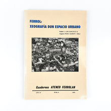 Load image into Gallery viewer, Ferrol: Xeografía dun espacio Urbano, Cadernos Ateneo Ferrolano
