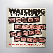 画像をギャラリービューアに読み込む, MAXI LP. Somewhere Over England. Watching The City Close Down
