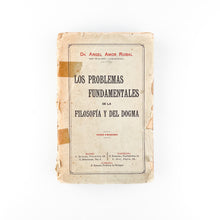 Load image into Gallery viewer, Los problemas Fundamentales de la Filosofía y del Dogma, Tomo Primero
