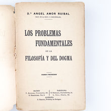 Load image into Gallery viewer, Los problemas Fundamentales de la Filosofía y del Dogma, Tomo Primero
