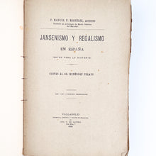 Load image into Gallery viewer, Jansenismo y Regalismo en España (Datos para la historia), P. Manuel F. Miguélez
