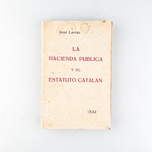 Load image into Gallery viewer, La Hacienda Pública y el Estatuto Catalán, José Larraz
