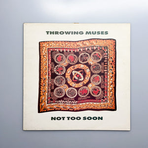 MAXI LP. Throwing Muses. Not Too Soon