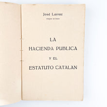 Load image into Gallery viewer, La Hacienda Pública y el Estatuto Catalán, José Larraz
