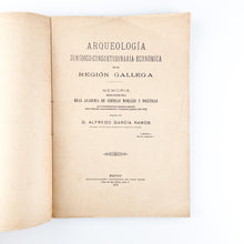 Load image into Gallery viewer, Arqueología Jurídico-Consuetudinaria-Económica de la Región Gallega, D. Alfredo García Ramos
