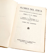 Laden Sie das Bild in den Galerie-Viewer, Flores del Ática o páginas escogidas de la literatura Griega, Libro del Maestro, J. Carasa y J. Marturet, S.J.
