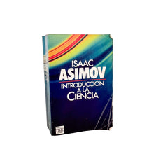 Laden Sie das Bild in den Galerie-Viewer, Introducción a la Ciencia, Isaac Asimov
