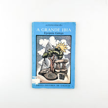 Load image into Gallery viewer, A Grande Ibia, Epopeia Galega, Alfonso Pereyra
