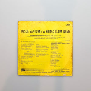 SINGLE. Desde Santurce A Bilbao Blues Band. El Hombre Del Seiscientos