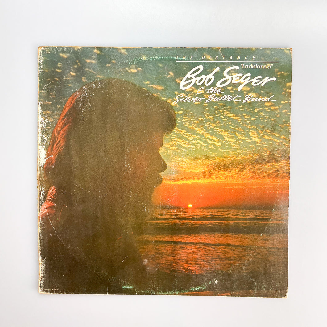 LP. Bob Seger & The Silver Bullet Band. The Distance = La Distancia