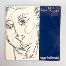 画像をギャラリービューアに読み込む, LP. Blue Aeroplanes. Bury Your Love Like Treasure
