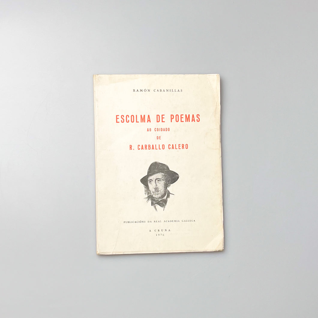 Escolma de poemas ao cuidado de R. Carballo Calero. Ramón Cabanillas