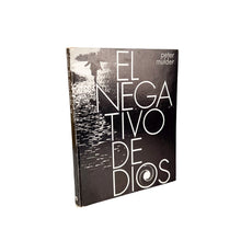 Laden Sie das Bild in den Galerie-Viewer, El Negativo de Dios, Peter Mulder
