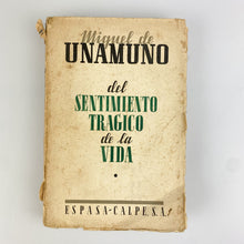 Laden Sie das Bild in den Galerie-Viewer, El sentimiento trágico de la vida, Miguel de Unamuno. Espasa-Calpe.
