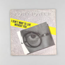 Load image into Gallery viewer, SINGLE. Foreigner. I Don't Want To Live Without You
