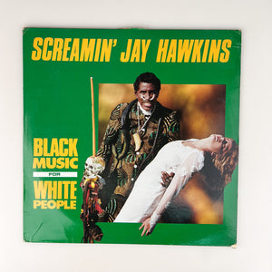 LP. Screamin' Jay Hawkins. Black Music For White People