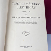 Laden Sie das Bild in den Galerie-Viewer, Curso de Máquinas Eléctricas, José Mª González-Llanos y Caruncho. Imprenta Roel
