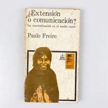 Laden Sie das Bild in den Galerie-Viewer, ¿Extensión o comunicación? La concientización en el medio rural. Paulo Freire.
