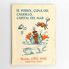 Cargar imagen en el visor de la galería, El Ferrol, Cuna del Caudillo, Capital del Mar
