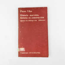 Laden Sie das Bild in den Galerie-Viewer, Historia marxista, historia en construcción. Pierre Vilar
