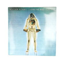 画像をギャラリービューアに読み込む, LP. Weather Report. I Sing The Body Electric
