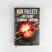 Laden Sie das Bild in den Galerie-Viewer, Un lugar llamado libertad, Ken Follet
