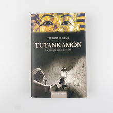 Cargar imagen en el visor de la galería, Tutankamón, La historia jamás contada. Thomas Hoving.
