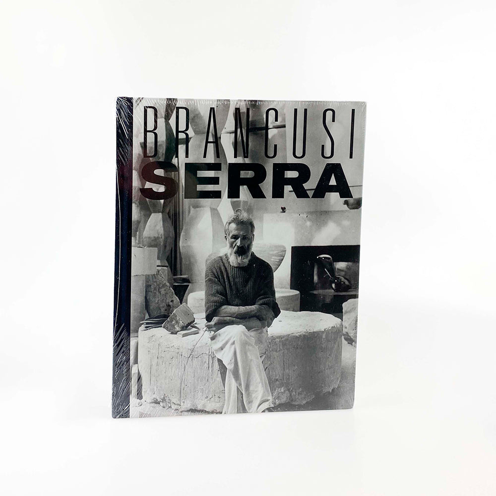 Constantin Brancusi and Richard Serra: A Handbook of Possibilities