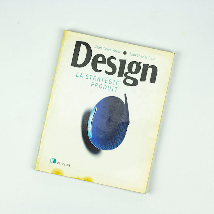 Design, La Stratégie Produit. Jean-Pierre Vitrac y Jean-Charles Gaté. 1993