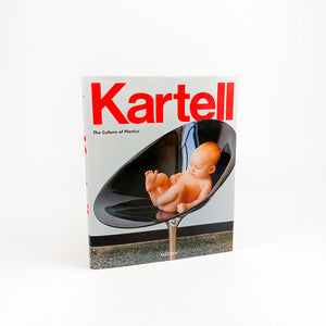 Kartell The Culture of Plastics Book, Taschen 2012.